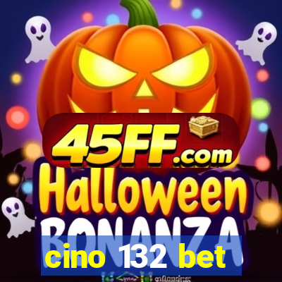 cino 132 bet